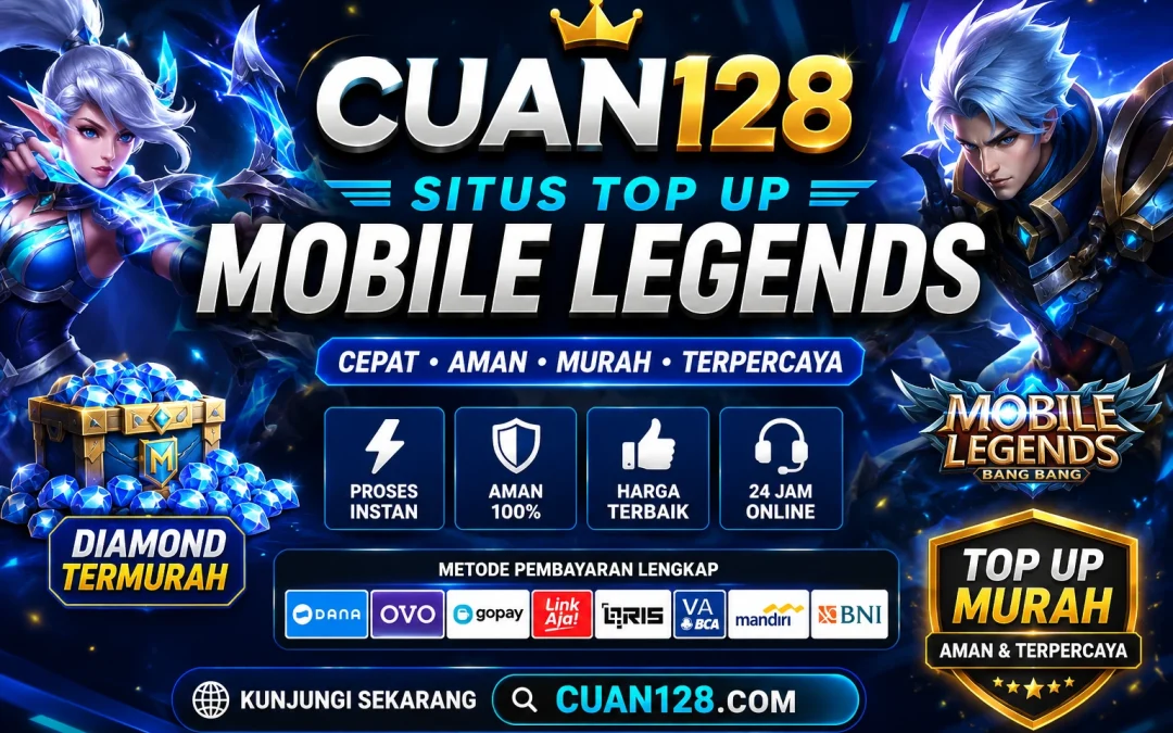 CUAN128: Situs Top Up Mobile Legends Terpercaya, Murah, dan Instan